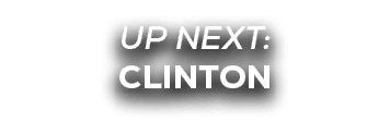 UP NEXT: CLINTON