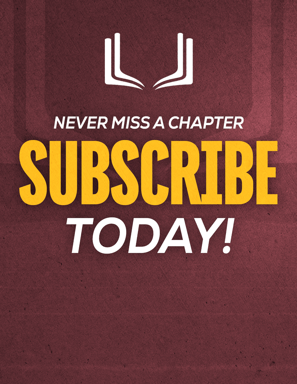 A purple and red sign that says “Never Miss a Chapter Subscribe Today!". Description generated by AI