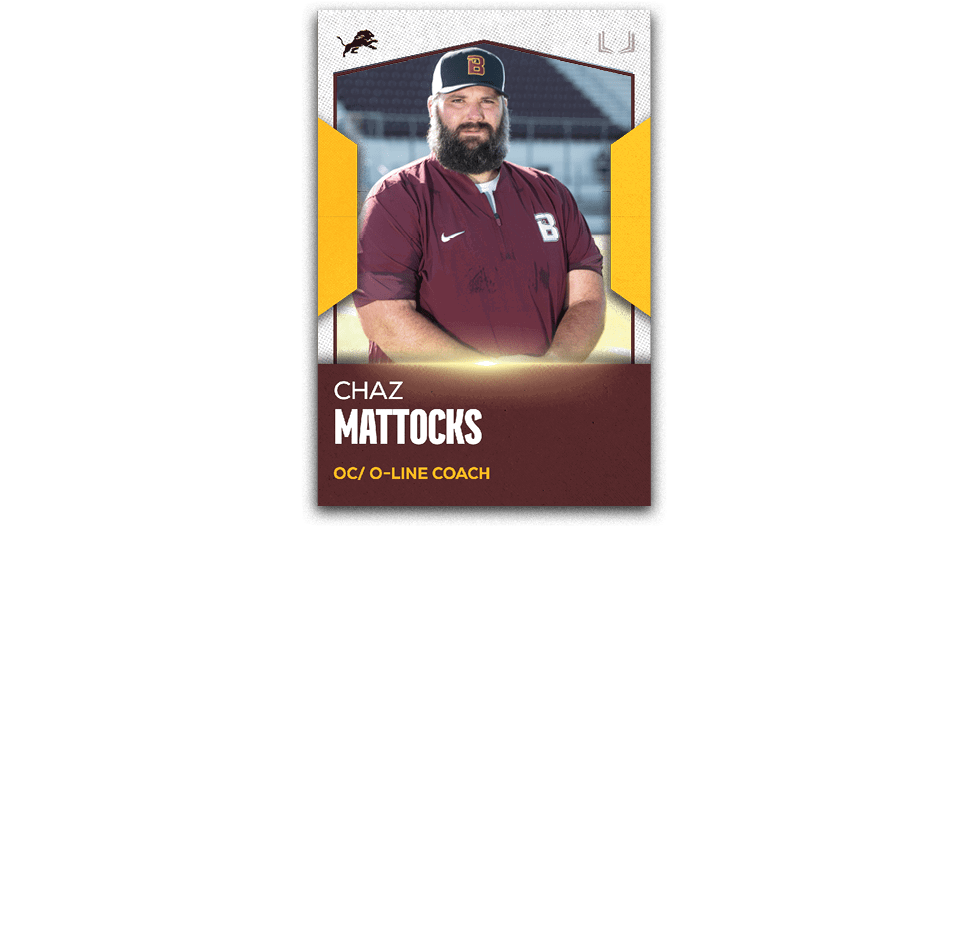  COACH CHAZ MATTOCKS Coach Chaz Mattocks is in his 9th year with the Blanchard Lions. Coach Mattocks is stepping into...