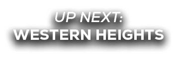 UP NEXT: western heights