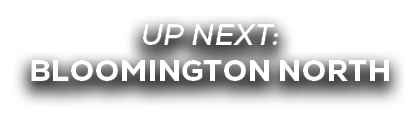 UP NEXT: bloomington north