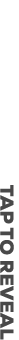 TAP TO REVEAL