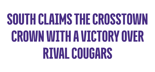 South Claims the Crosstown Crown with a Victory Over Rival Cougars