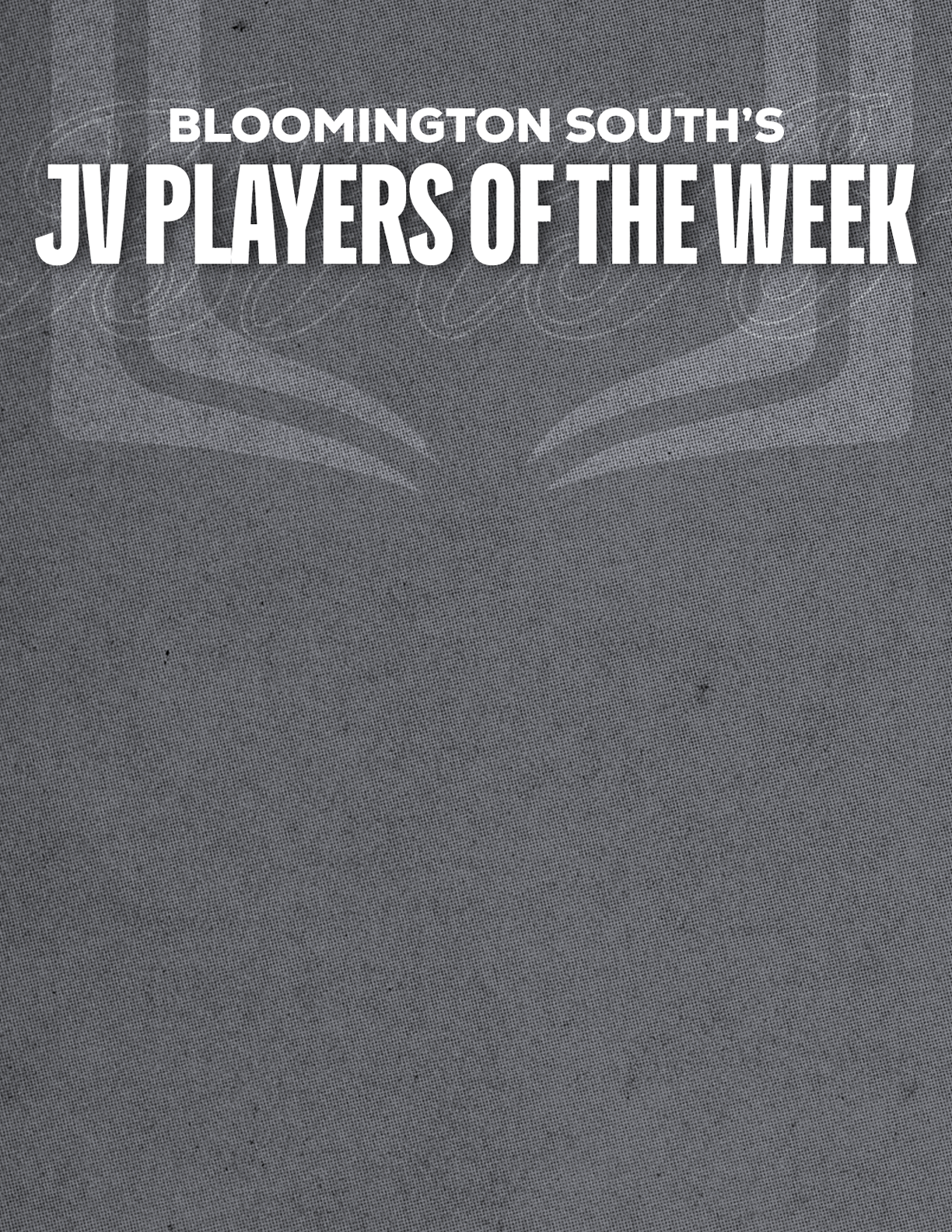 Bloomington South's JV Players of the Week is displayed in bold white text on a textured dark background. Description generated by AI