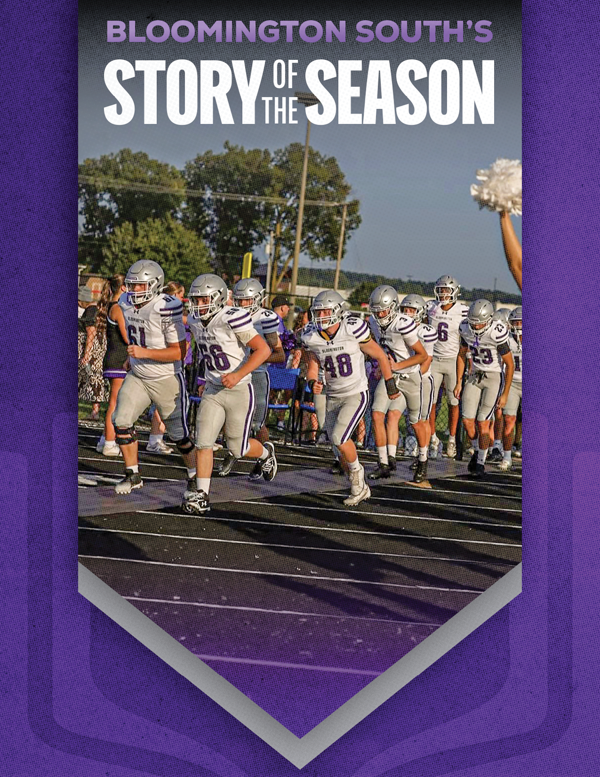 A group of people in football uniforms and helmets are running onto a field with the text Bloomington South's Story of the Season above them on a purple background. Description generated by AI