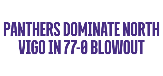 PANTHERS DOMINATE NORTH VIGO IN 77 0 BLOWOUT