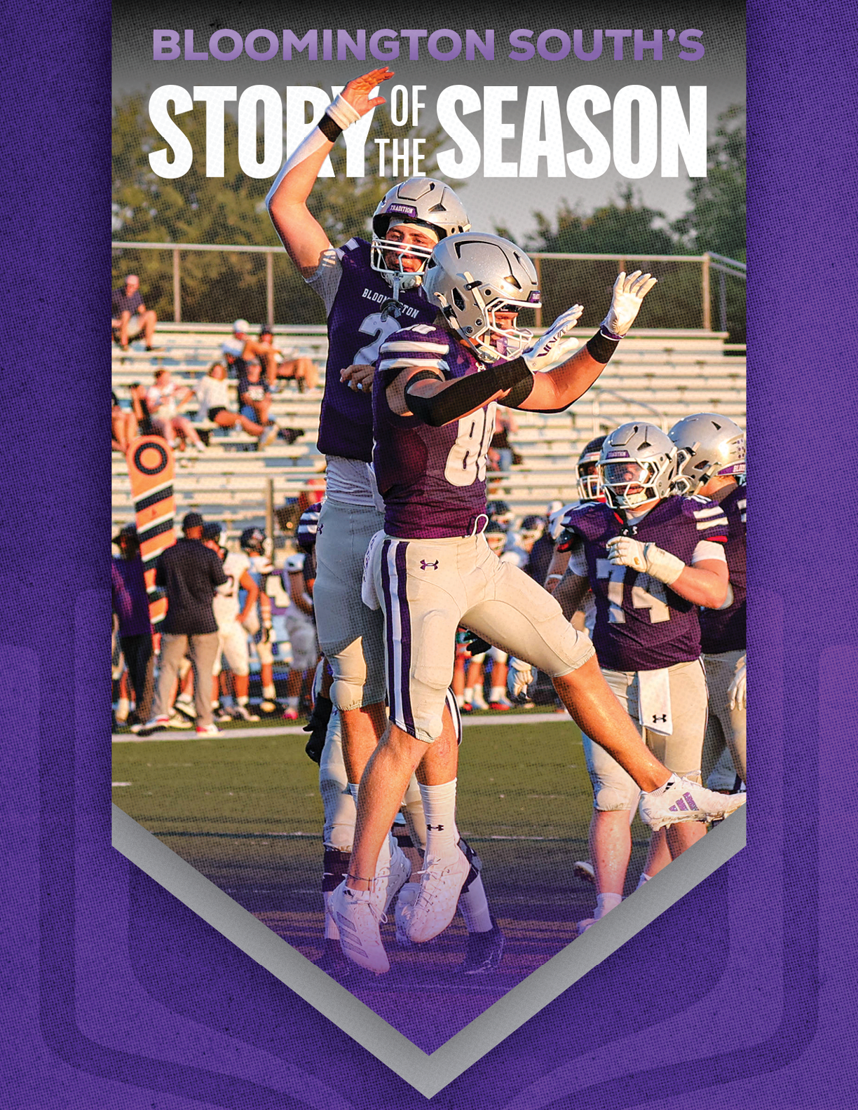 Several people in football uniforms celebrate on a field with one person jumping and raising an arm while others raise their hands, with bleachers and spectators in the background and text above reading Bloomington South's Story of the Season. Description generated by AI
