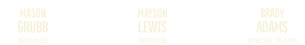 special teams,offense,defense,brady adams,mayson lewis,mason grub