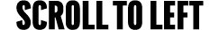 scroll TO LEFT
