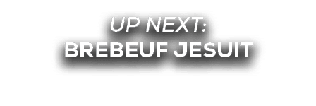 UP NEXT: brebeuf jesuit