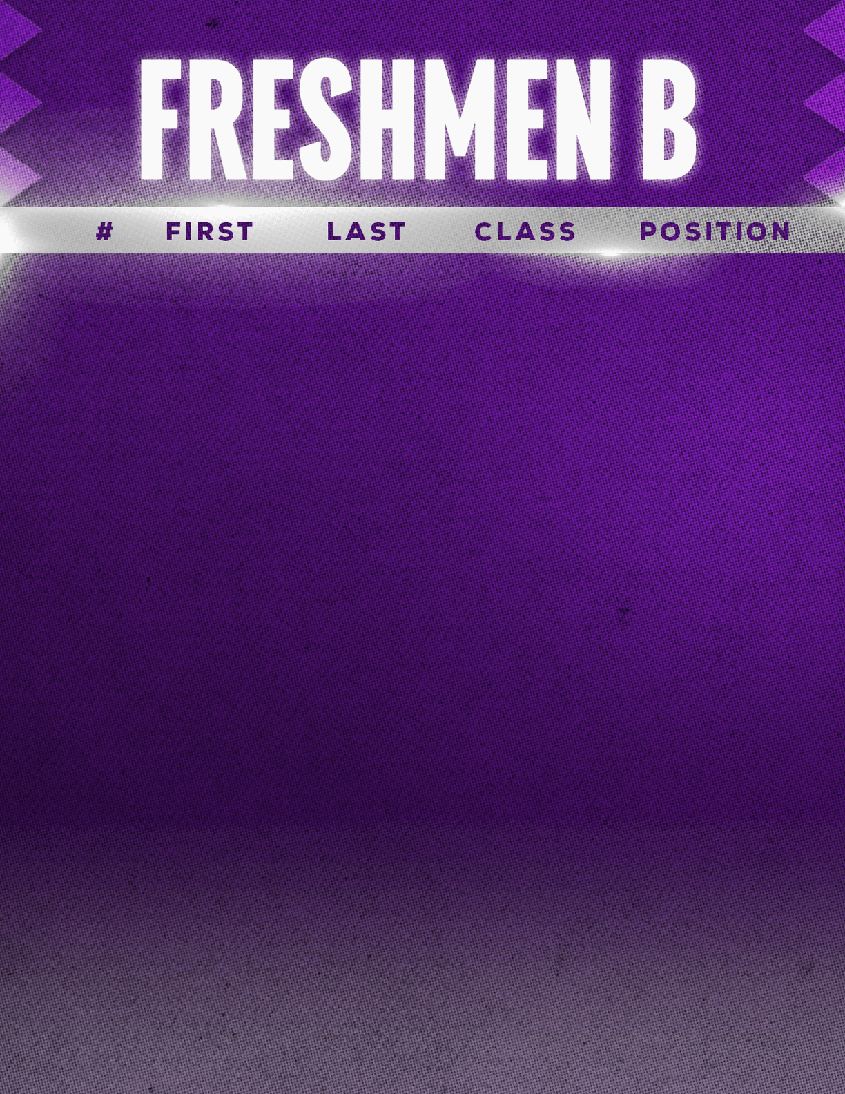 A purple textured background with bold white text reading “FRESHMEN B" and smaller text below listing column headers for number, first name, last name, class, and position. Description generated by AI