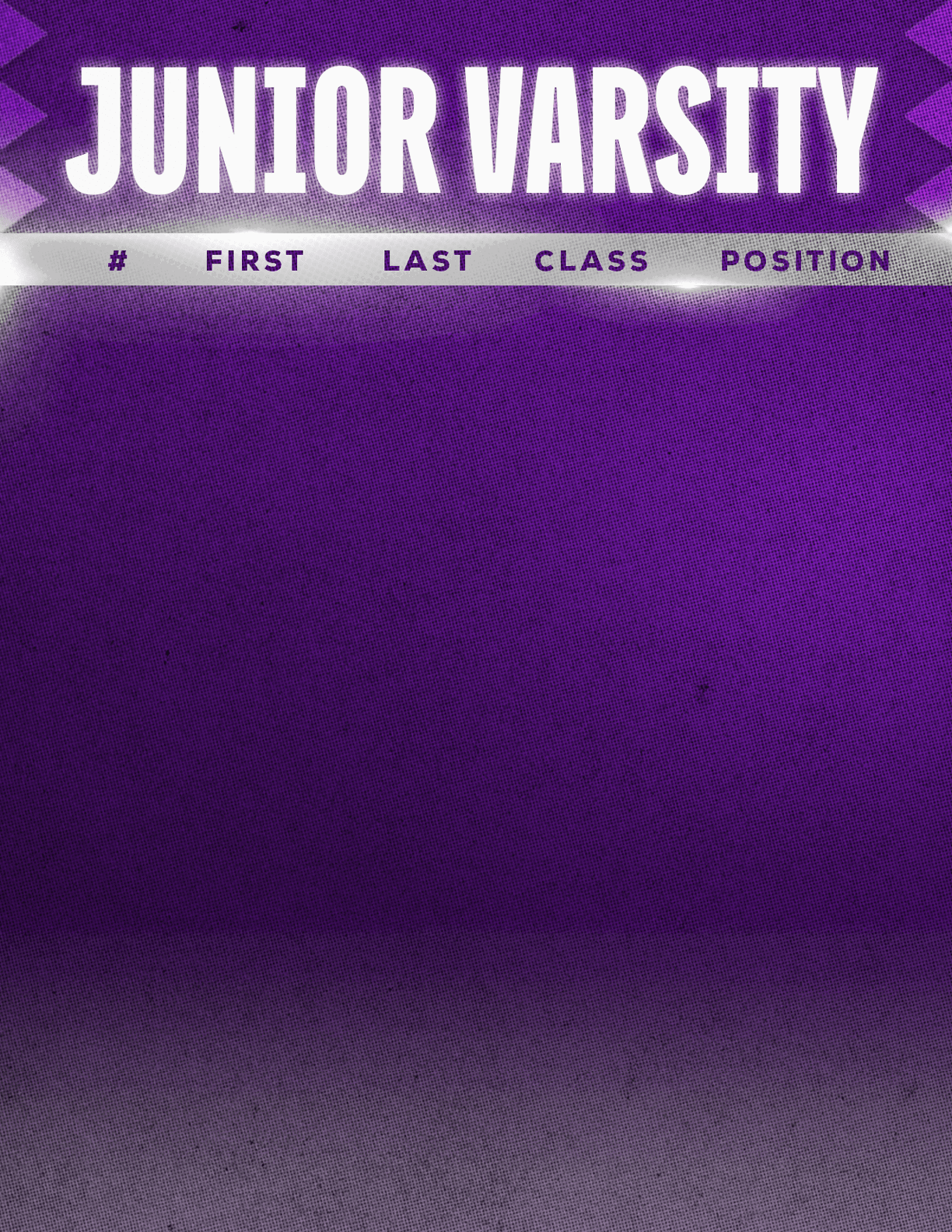 A purple and white graphic with the text Junior Varsity and columns labeled number, first, last, class, and position, with no names or data filled in. Description generated by AI