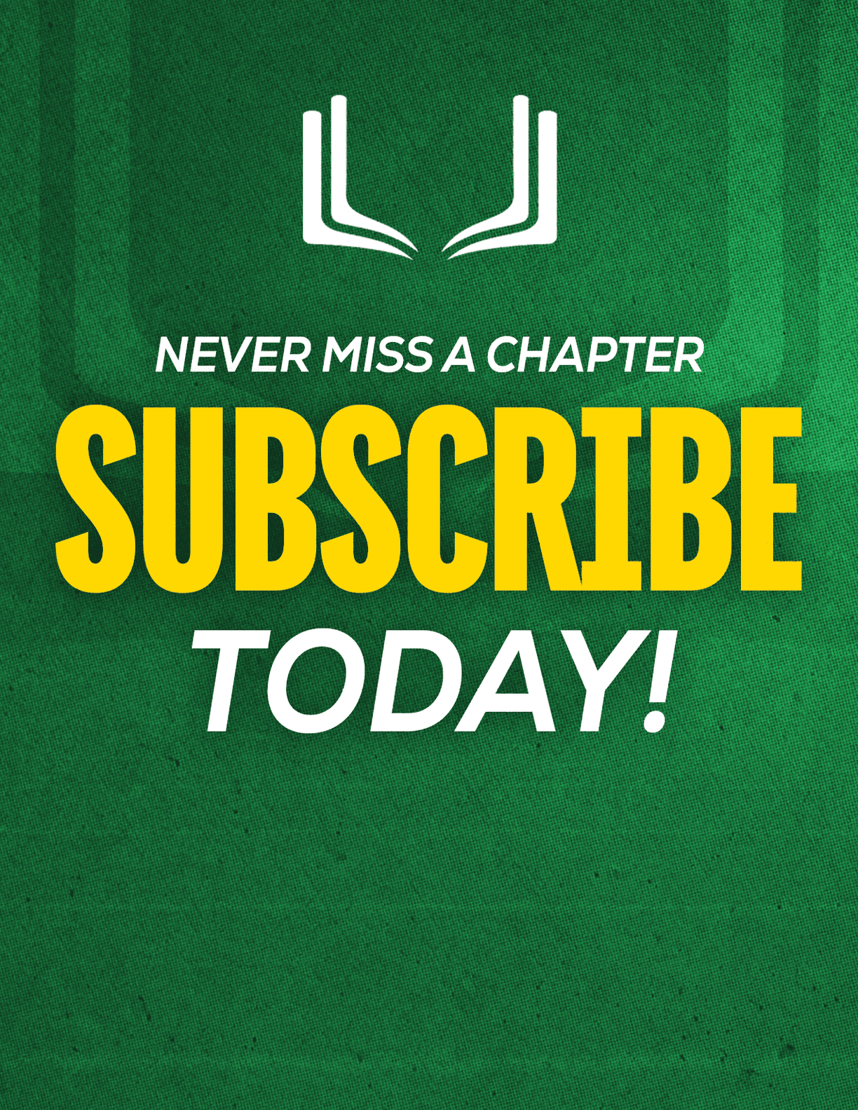 A purple and red sign that says “Never Miss a Chapter Subscribe Today!". Description generated by AI