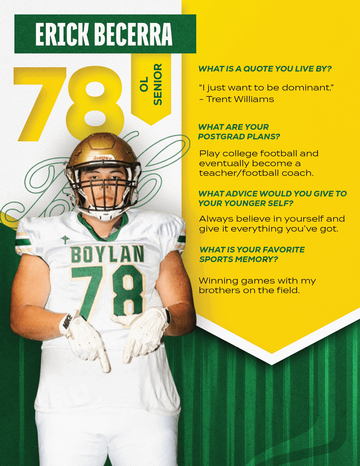 A person wearing a football uniform with the number 78 and a helmet stands in front of a graphic background featuring their name Erick Becerra, senior status, and quotes about their goals, plans, advice, and favorite sports memory. Description generated by AI