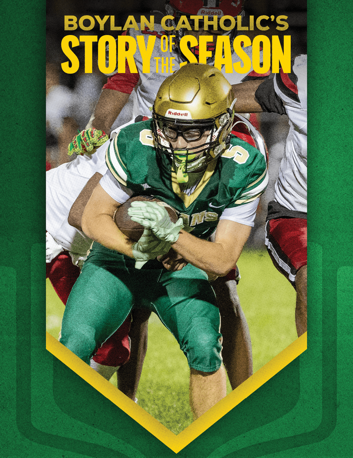 A person in green and gold football gear is holding a football tightly while being tackled by people in white and red uniforms on a field with text above reading Boylan Catholic's Story of the Season. Description generated by AI