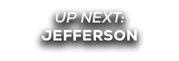 UP NEXT: jefferson