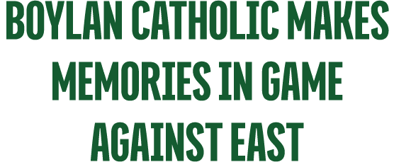 boylan catholic makes memories in game against east