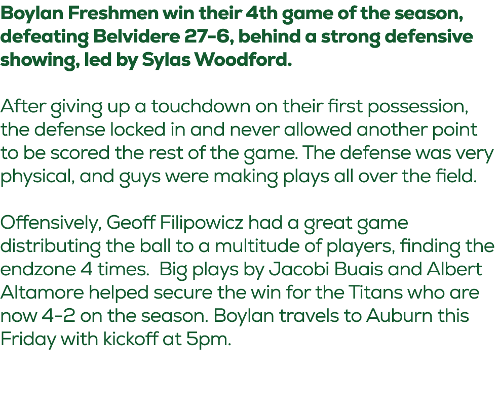 Boylan Freshmen win their 4th game of the season, defeating Belvidere 27 6, behind a strong defensive showing, led by...