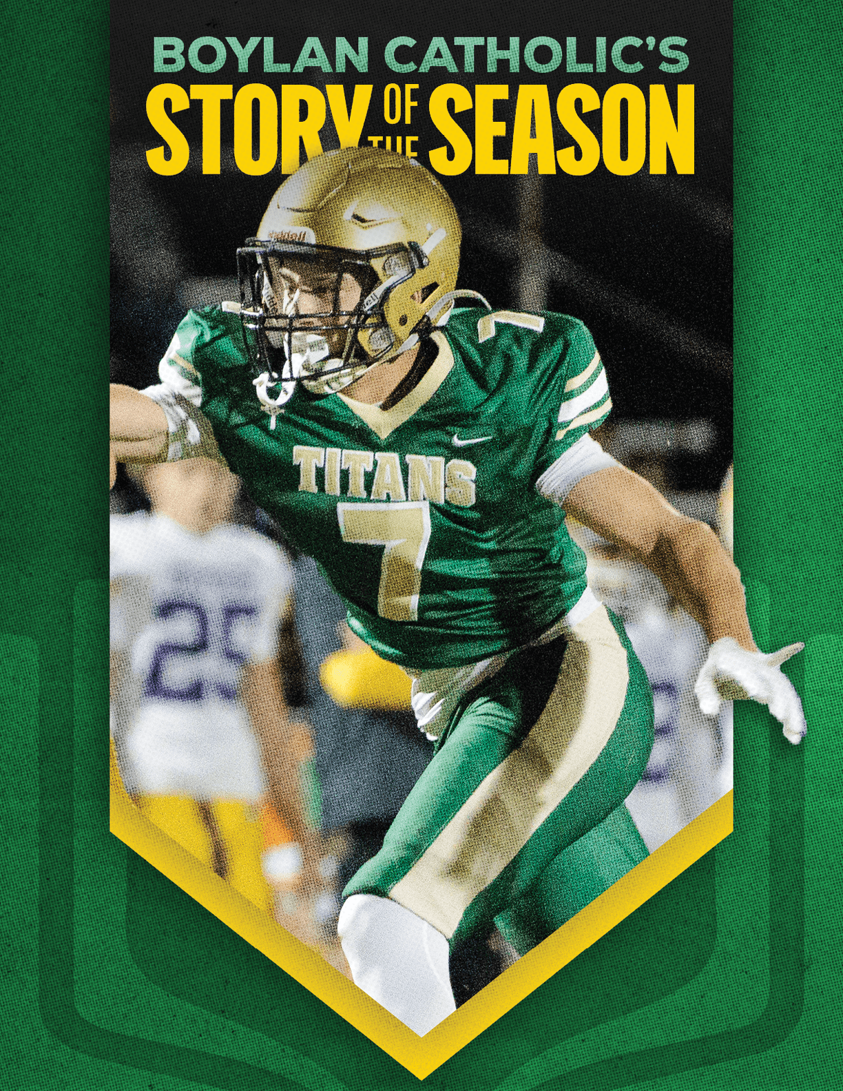 A person wearing a green and gold football uniform with the number seven and the word Titans is running on a field with blurred players in the background under the text Boylan Catholic's Story of the Season. Description generated by AI