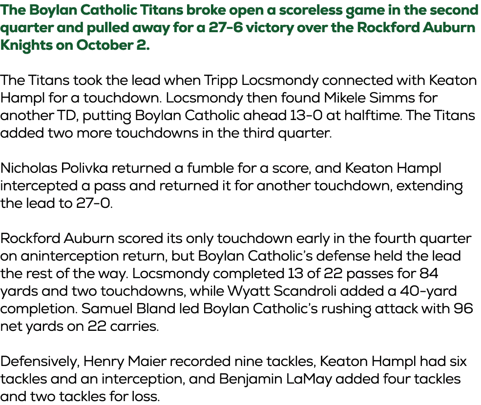 The Boylan Catholic Titans broke open a scoreless game in the second quarter and pulled away for a 27 6 victory over ...