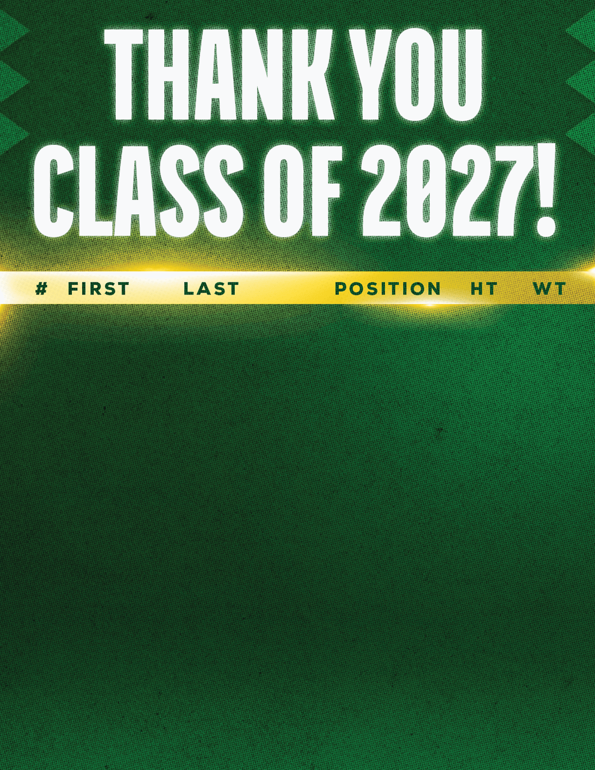 Thank you message for the class of 2027 with a green background and a highlighted header row for a list including number, first name, last name, position, height, and weight. Description generated by AI