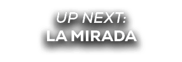 UP NEXT: la mirada
