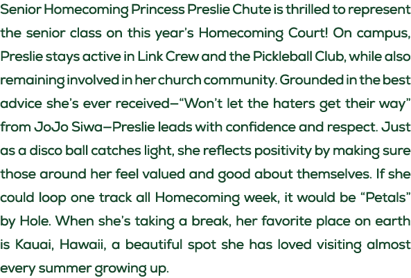 Senior Homecoming Princess Preslie Chute is thrilled to represent the senior class on this year’s Homecoming Court! O...
