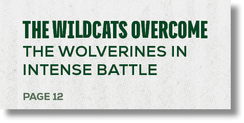 PAGE 12,THE WILDCATS overcome the wolverines in intense battl