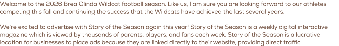 Welcome to the 2026 Brea Olinda Wildcat football season. Like us, I am sure you are looking forward to our athletes c...