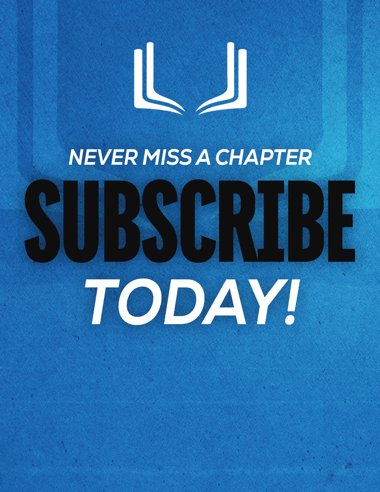 A purple and red sign that says “Never Miss a Chapter Subscribe Today!". Description generated by AI