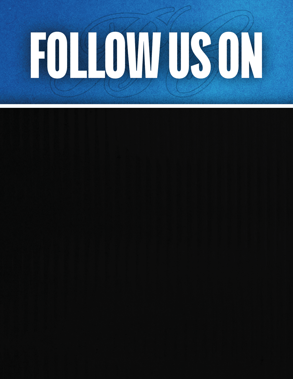The image features bold white text on a blue textured background that says “FOLLOW US ON" with a black section below likely intended for social media icons or links. Description generated by AI