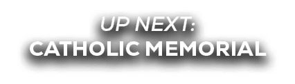 UP NEXT: catholic memorial