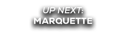 UP NEXT: marquette