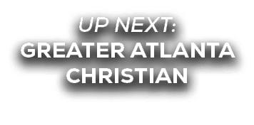 UP NEXT: Greater Atlanta Christian