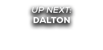 UP NEXT: Dalton
