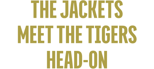 The Jackets Meet the Tigers Head On