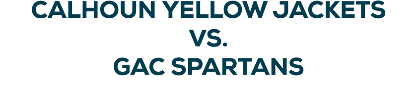 CALHOUN YELLOW JACKETS VS. GAC SPARTANS 
