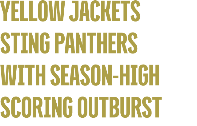Yellow Jackets Sting Panthers With Season High Scoring Outburst