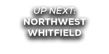 UP NEXT: northwest whitfield