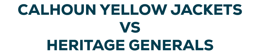 CALHOUN YELLOW JACKETS VS HERITAGE GENERALS 