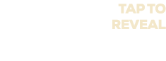TAP TO REVEAL