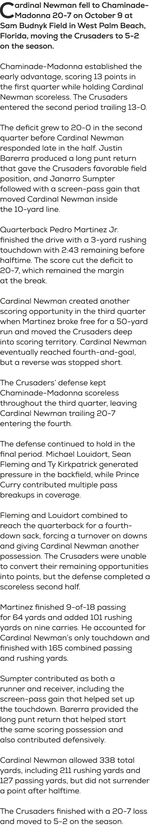 Cardinal Newman fell to Chaminade Madonna 20 7 on October 9 at Sam Budnyk Field in West Palm Beach, Florida, moving t...