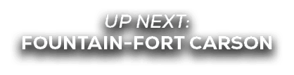 UP NEXT: Fountain Fort Carson