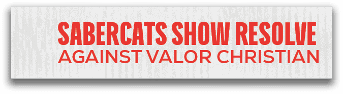 Sabercats Show Resolve Against Valor Christia