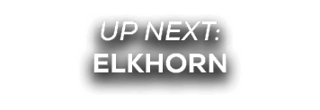 UP NEXT: elkhorn