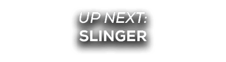 UP NEXT: Slinger