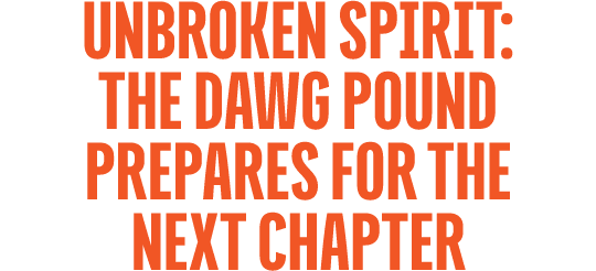 Unbroken Spirit: The Dawg Pound Prepares for the Next Chapter
