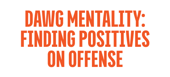 Dawg Mentality: Finding Positives on Offense