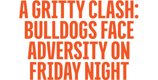 A Gritty Clash: Bulldogs Face Adversity on Friday Night