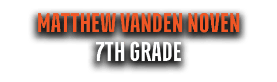 Matthew Vanden Noven 7th Grade